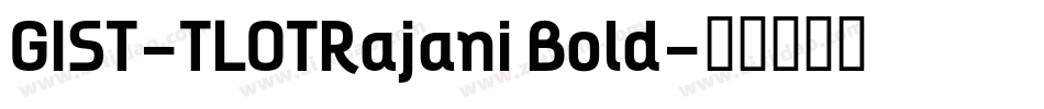 GIST-TLOTRajani Bold字体转换